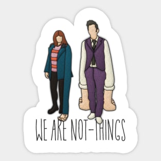 We are Not-Things Sticker